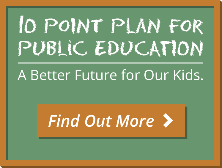 10-Point Plan For Public Education, a better future for our childred. Find out More...